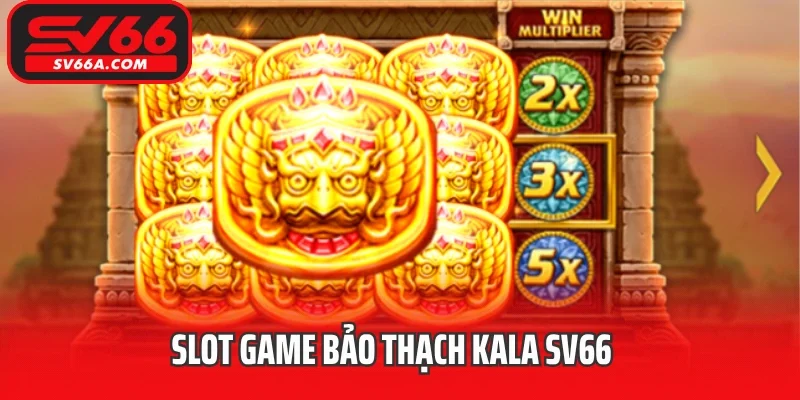 Bảo Thạch Kala SV66