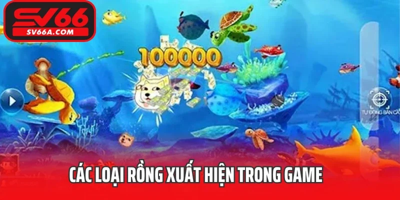 Các loại rồng xuất hiện trong game