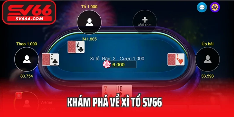 Khám phá về Xì tố SV66