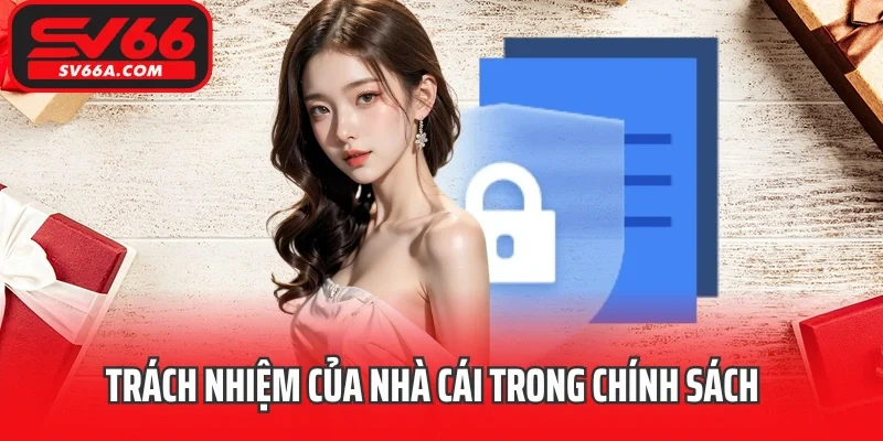Trách nhiệm của nhà cái trong chính sách