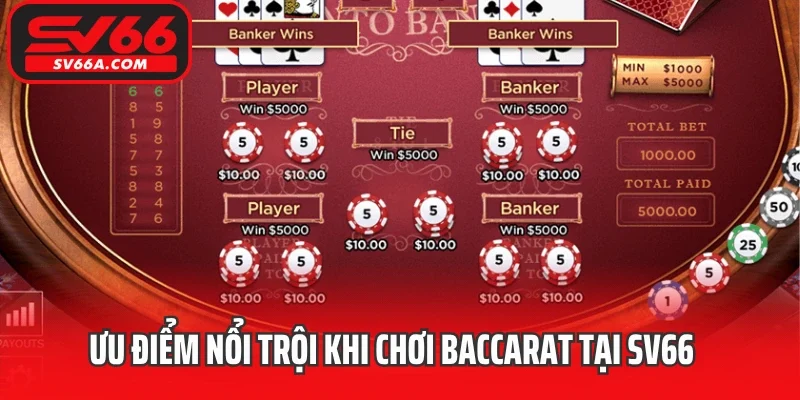 Ưu điểm nổi trội khi chơi baccarat tại SV66